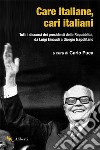 Care italiane, cari italiani. Tutti i discorsi dei presidenti della Repubblica, da Luigi Einaudi a Giorgio Napolitano libro