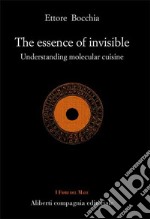 The essence of invisible. Understanding molecular cuisine libro