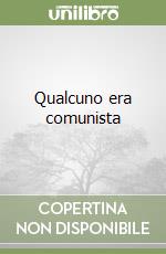 Qualcuno era comunista