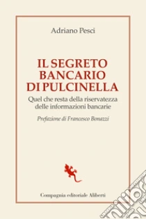 Il segreto bancario di Pulcinella. Quel che resta della riservatezza delle informazioni bancarie