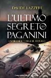 L'ultimo segreto di Paganini libro di Lazzeri Davide