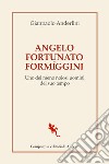 Angelo Fortunato Formiggini. Uno dei meno noiosi uomini del suo tempo libro