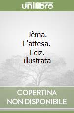 Jèma. L'attesa. Ediz. illustrata libro