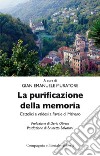 La purificazione della memoria. Cattolici e valdesi a Favale di Malvaro libro