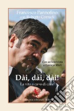 Dài, dài, dài! La vita a ca**o di cane libro