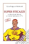 Super sticazzi. La filosofia del metodo e l'arte di sbattersene il c***o libro di Ferguson Barberini Carla