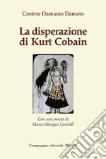 La disperazione di Kurt Cobain libro