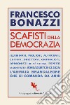 Scafisti della democrazia libro di Bonazzi Francesco