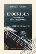 IpocriSea. Le verità nascoste dietro ai luoghi comuni su immigrazione e ONG