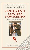 Centoventi contro Novecento. Pasolini contro Bertolucci libro