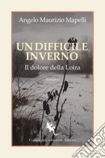 Un difficile inverno. Il dolore della Loira