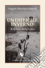 Un difficile inverno. Il dolore della Loira