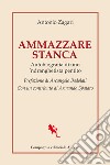 Ammazzare stanca. Autobiografia di uno 'ndranghetista pentito libro