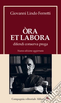 Òra et labora. Difendi, conserva, prega libro