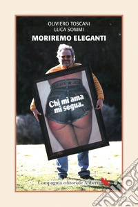 Moriremo eleganti. Conversazione con Luca Sommi libro