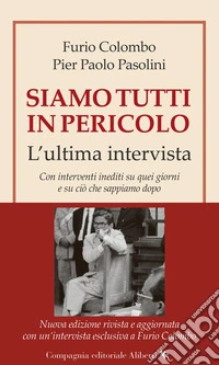 Siamo tutti in pericolo. L'ultima intervista. Nuova ediz. libro