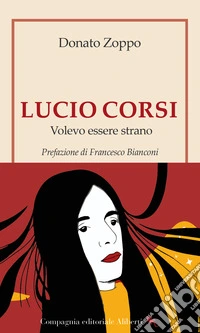 Lucio Corsi. Volevo essere strano libro