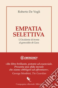 Empatia selettiva. L'Occidente di fronte al genocidio di Gaza