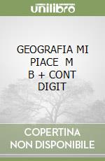 GEOGRAFIA MI PIACE    M B  + CONT DIGIT libro