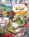 La storia di tutti. Didattica inclusiva. Per la Scuola media. Con e-book. Con 2 espansioni online libro