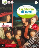 La storia di tutti. Per la Scuola media. Con e-book. Con espansione online libro