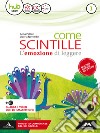 Come scintille. Per la Scuola media. Con e-book. Con 2 espansioni online. Con Libro: Epica. Vol. 1 libro