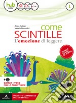 Come scintille. Per la Scuola media. Con e-book. Con espansione online. Vol. 1 libro usato