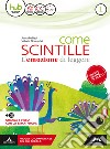 Come scintille. Per la Scuola media. Con e-book. Con espansione online. Vol. 1 libro