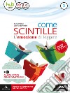 Come scintille. Con Strumenti per l'esame di Stato. Per la Scuola media. Con e-book. Con espansione online. Con DVD-ROM. Vol. 3 libro