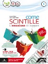 Come scintille. Per la Scuola media. Con e-book. Con espansione online. Vol. 3 libro