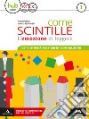 Come scintille. Non italofoni. Per la Scuola media. Con e-book. Con espansione online. Vol. 1 libro