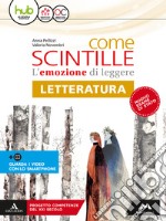 Come scintille. Letteratura. Per la Scuola media. Con e-book. Con espansione online libro