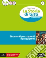 La storia di tutti. Volume per stranieri. Per la Scuola media. Con e-book. Con espansione online libro