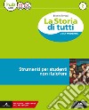 La storia di tutti. Volume per stranieri. Per la Scuola media. Con e-book. Con espansione online libro