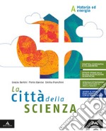 La città della scienza. Per la Scuola media. Con e-book. Con espansione online. Con DVD-ROM. Vol. A-B-C-D libro