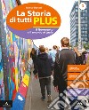 Storia di tutti plus. Per la Scuola media. Con e-book. Con espansione online. Con 2 libri: Atlante-Quaderno (La). Vol. 3 libro