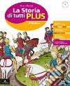 La storia di tutti plus. Per la Scuola media. Con e-book. Con 2 espansioni online. Con Libro: Atlante-Quaderno libro