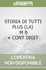 STORIA DI TUTTI PLUS (LA)      M B  + CONT DIGIT libro