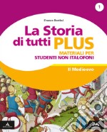 Storia di tutti plus. Non italofoni. Per la Scuola media. Con e-book. Con espansione online (La). Vol. 1 libro