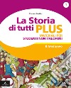 Storia di tutti plus. Non italofoni. Per la Scuola media. Con e-book. Con espansione online (La). Vol. 1 libro