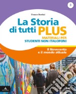 Storia di tutti plus. Non italofoni. Per la Scuola media. Con e-book. Con espansione online (La). Vol. 3 libro