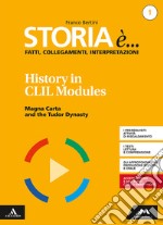 Storia è... fatti, collegamenti, interpretazioni. History in CLIL modules. Per i Licei. Con e-book. Con espansione online. Vol. 1 libro