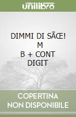 DIMMI DI SÃŒ!     M B  + CONT DIGIT libro