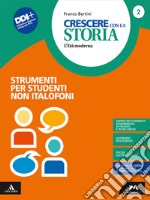 Crescere con la storia. Strumenti per studenti non italofoni. Per la Scuola media. Con e-book. Con espansione online. Vol. 2 libro