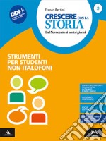 Crescere con la storia. Strumenti per studenti non italofoni. Per la Scuola media. Con e-book. Con espansione online. Vol. 3 libro