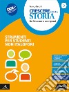 Crescere con la storia. Strumenti per studenti non italofoni. Per la Scuola media. Con e-book. Con espansione online. Vol. 3 libro