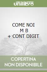 COME NOI      M B  + CONT DIGIT libro