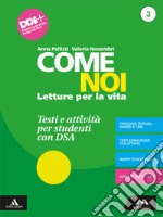 Come noi. Testi e attività per studenti con DSA. Per la Scuola media. Con e-book. Con espansione online. Vol. 3 libro