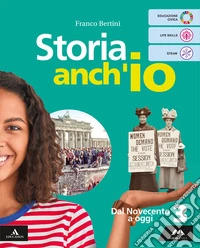 Storia anch'io. Per la Scuola media. Con e-book. Con espansione online. Vol. 3: Dal Novecento a oggi libro