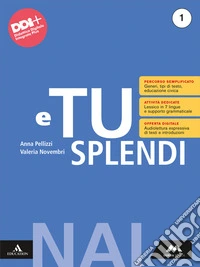 E tu splendi. NAI. Per la Scuola media. Con e-book. Con espansione online. Vol. 1 libro